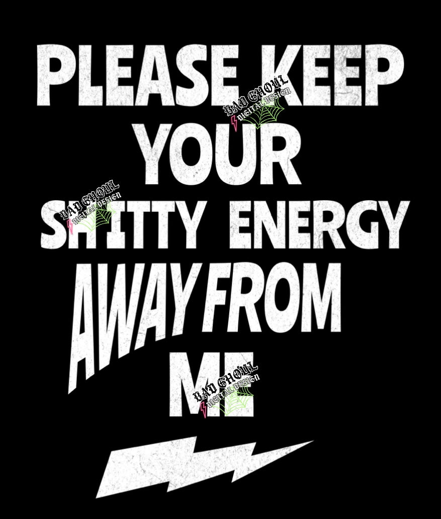 Please Keep Your Shitty Energy PNG Download