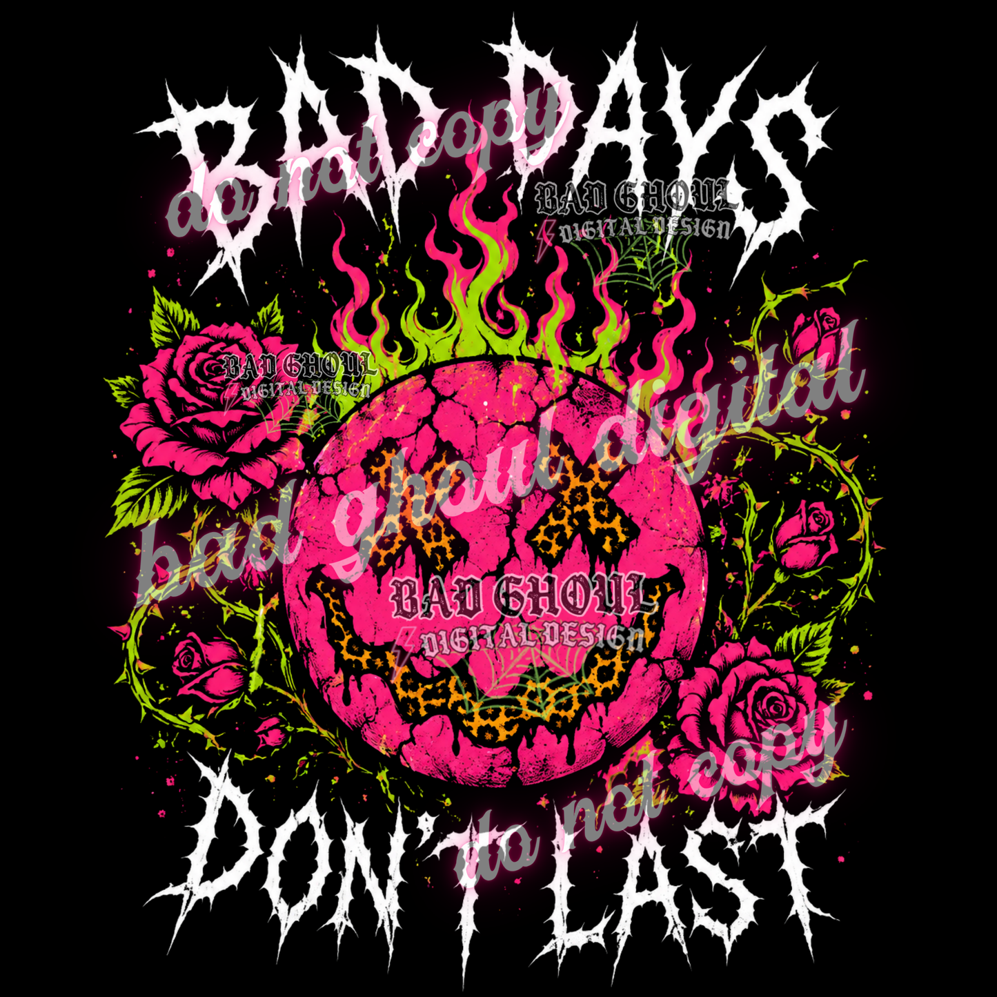 Bad Days Don't Last | PNG DOWNLOAD BLACK FAB ONLY