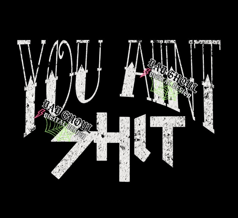 You Aint Shit PNG download