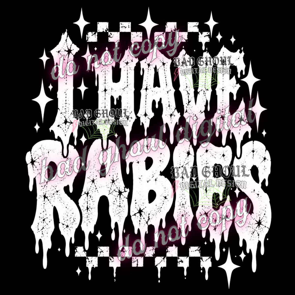 I have rabies | PNG DOWNLOAD BLACK FAB ONLY