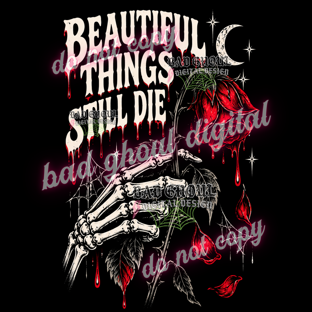 Beautiful things still die | PNG DOWNLOAD BLACK FAB ONLY