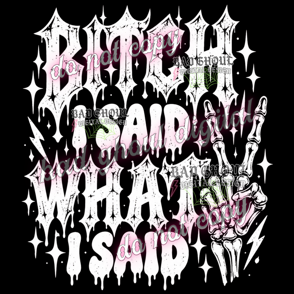 Bitch I said what I said | PNG DOWNLOAD BLACK FAB ONLY