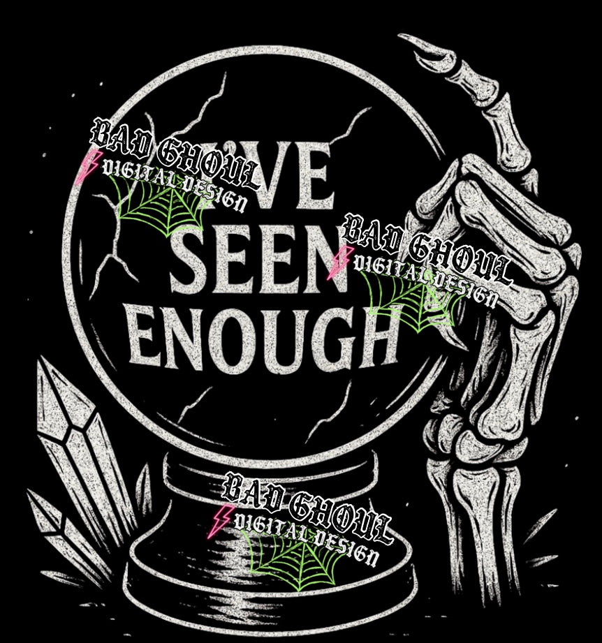 I’ve Seen Enough PNG DOWNLOAD Black Fab Only