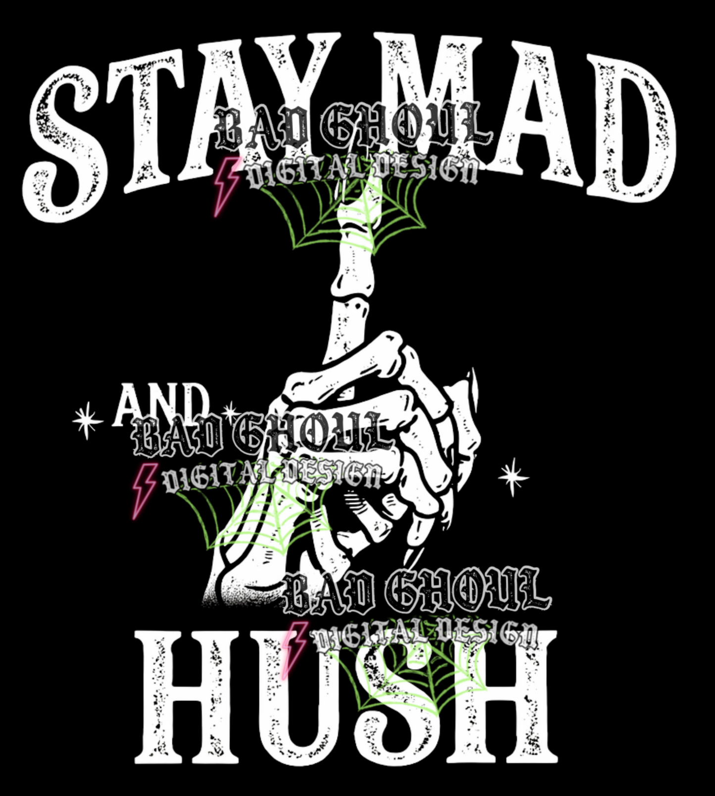 Stay mad and hush | PNG DOWNLOAD BLACK FAB ONLY