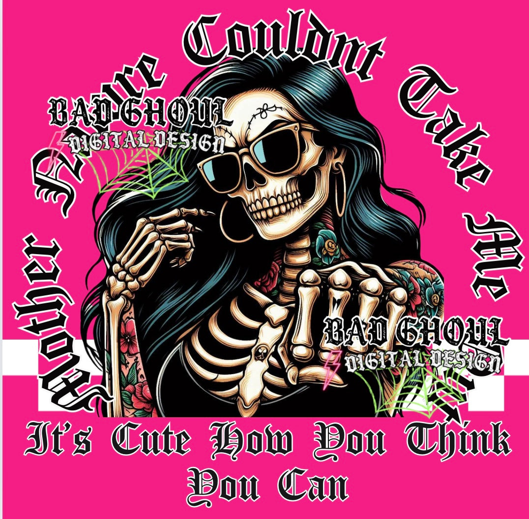 Mother Nature Couldn’t Take Me Out PNG Download
