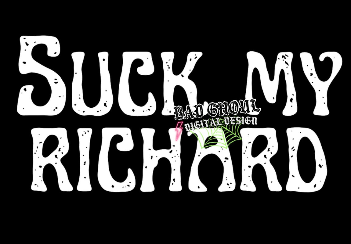Suck My Richard PNG Download