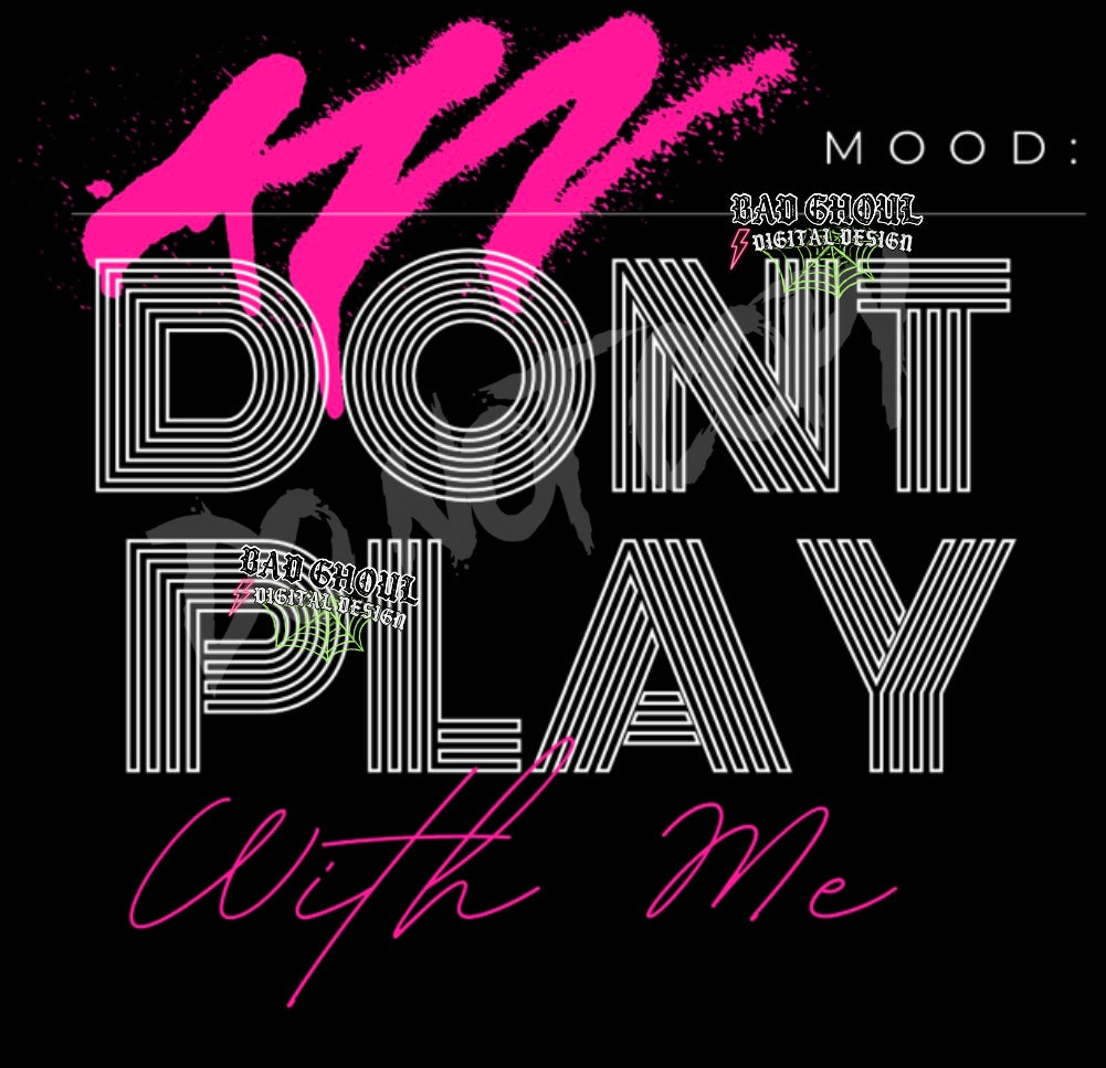 Dont Play With Me PNG Download