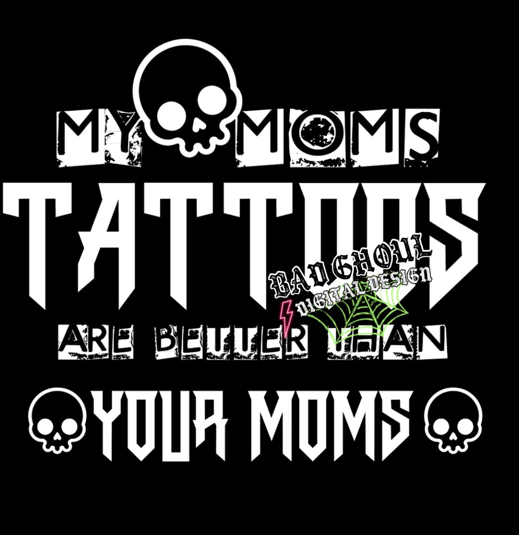 My Moms Tattoos 2 Files PNG Download