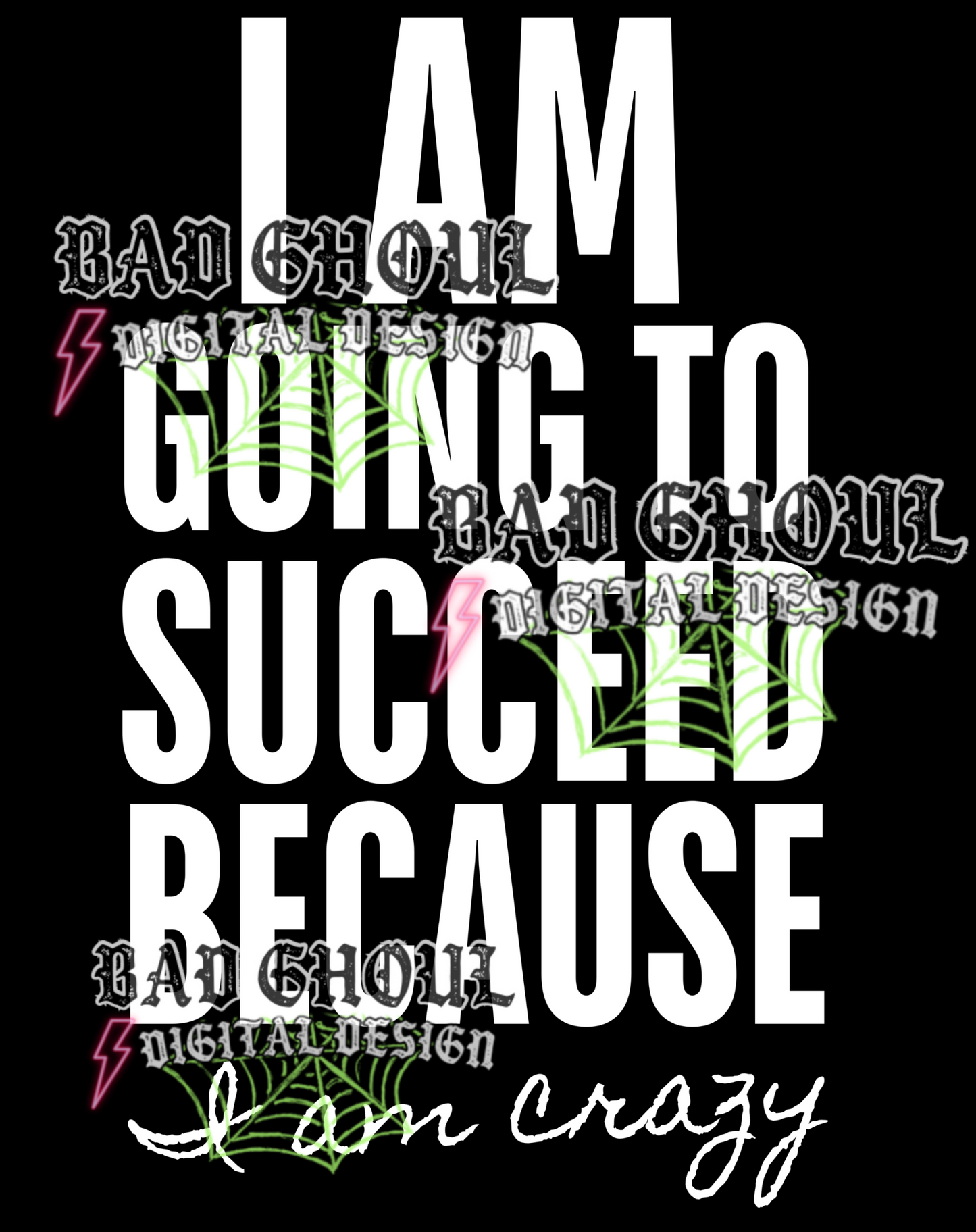 I am going to succeed because I am crazy | PNG DOWNLOAD