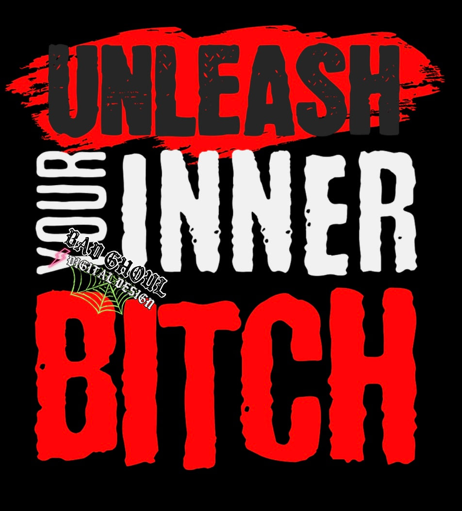Unleash your inner bitch PNG Download
