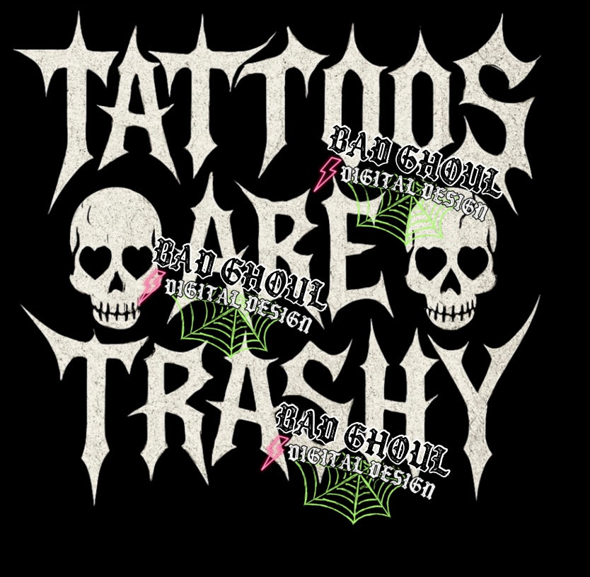 Tattoos are Trashy PNG DOWNLOAD BLACK FAB ONLY