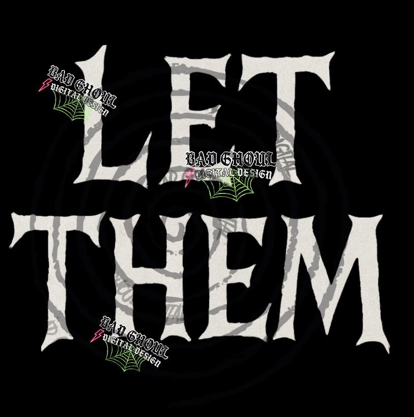 Let Them PNG DOWNLOAD Black Fabric Only