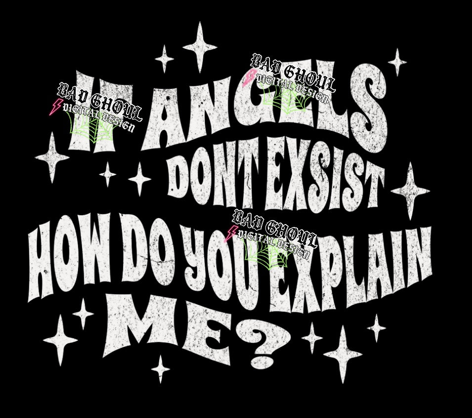 If Angels Dont exsist PNG Digital Download