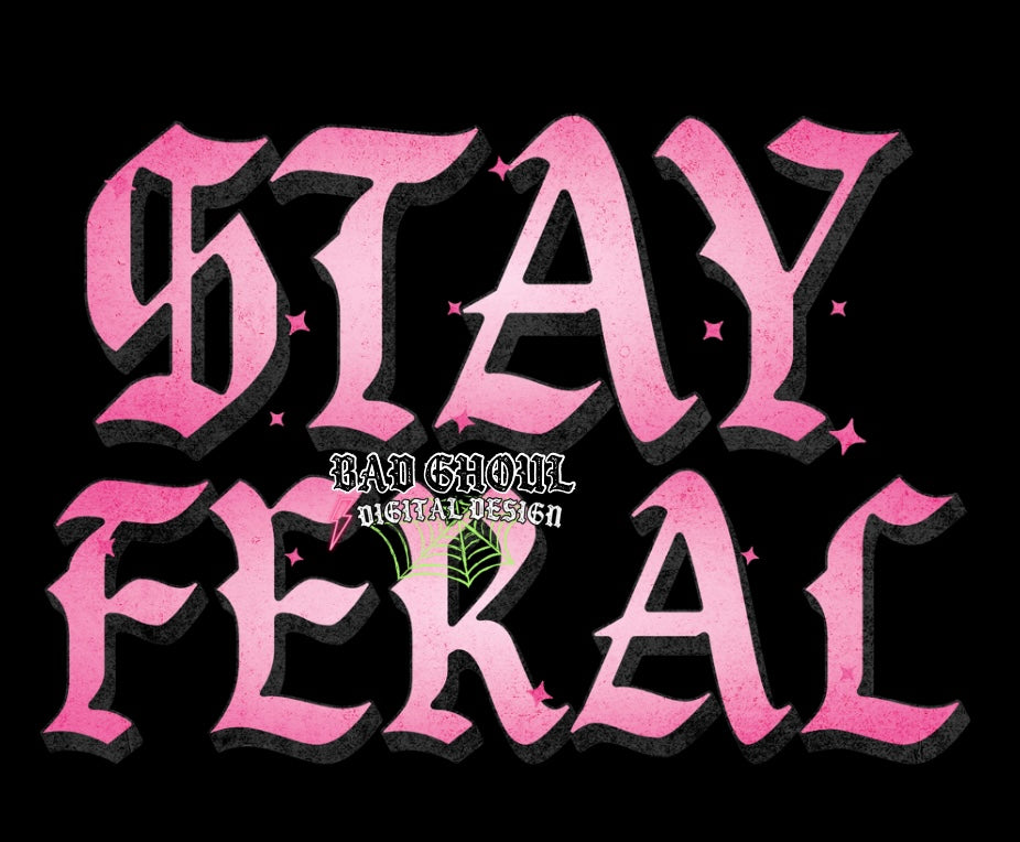 Stay Feral PNG