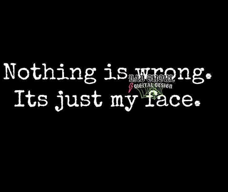 Its Just My Face PNG Download