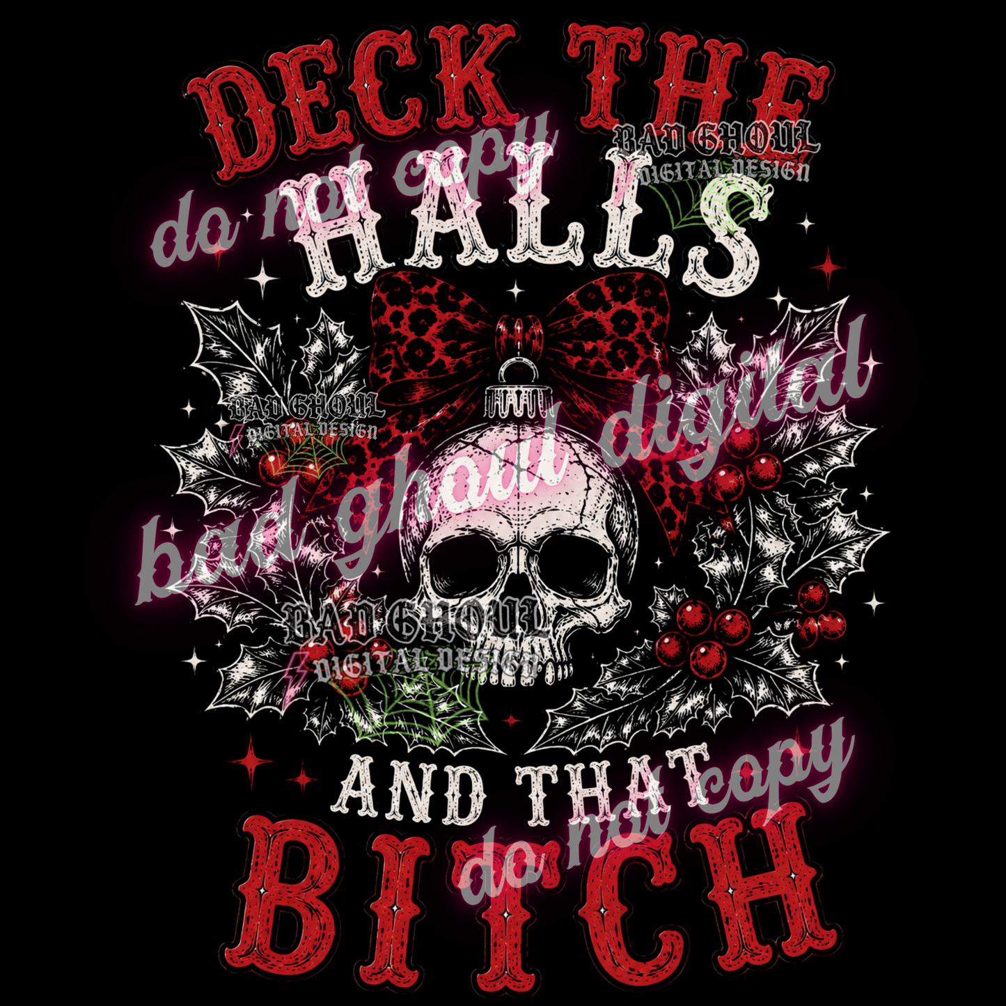 Deck the halls and that Bitch | PNG DOWNLOAD BLACK FAB ONLY