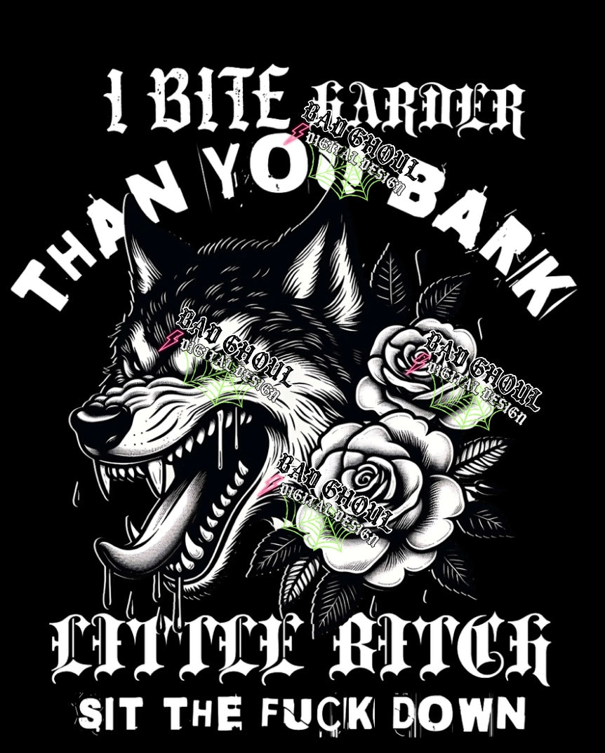 I Bite Harder Than You Bark PNG Download