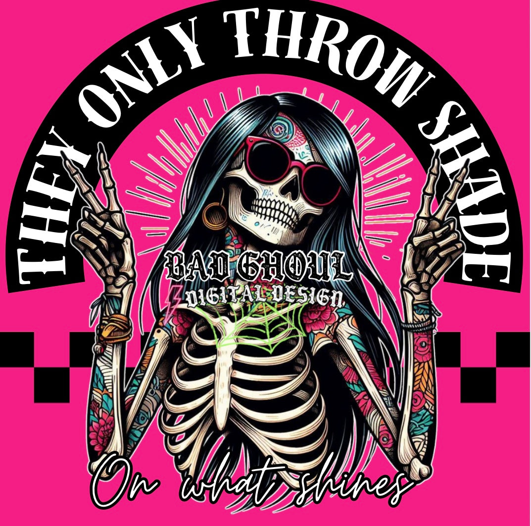 They Only Throw Shade PNG Download