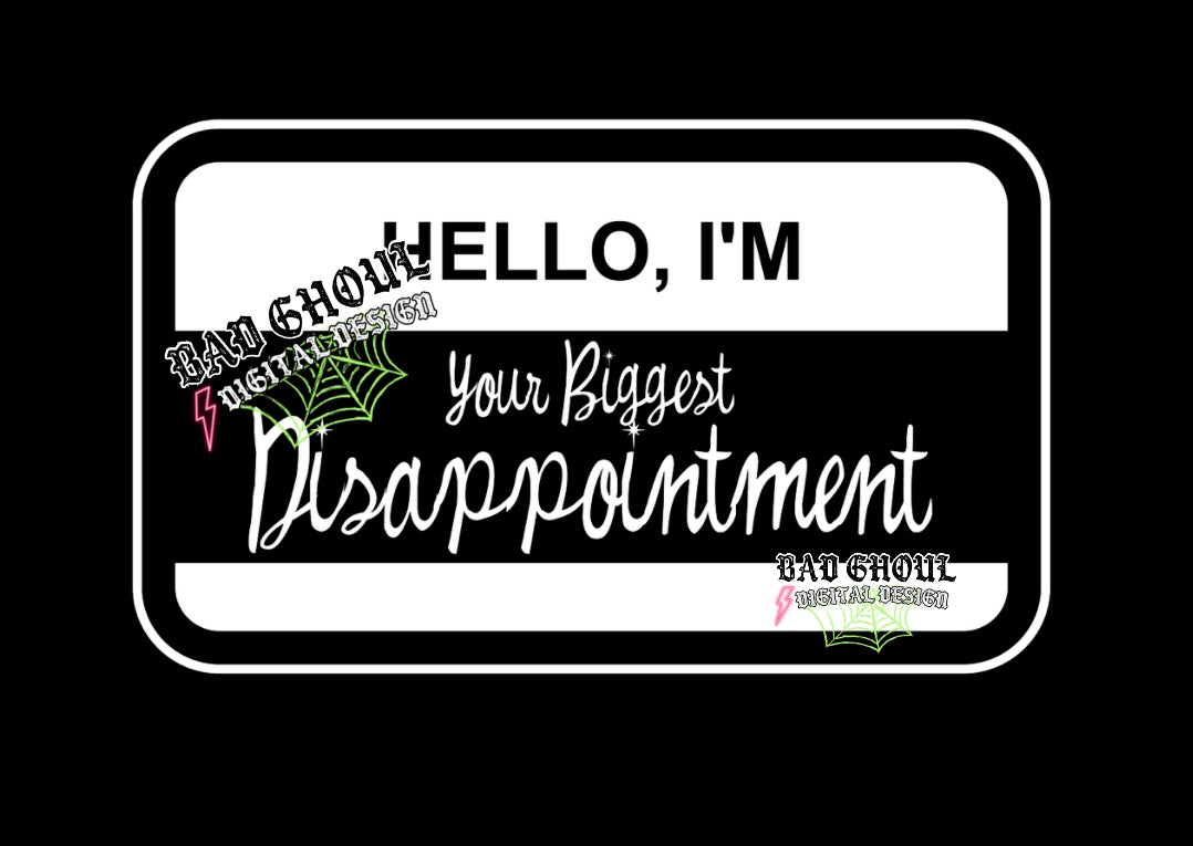Hello Im Your Biggest Disappointment PNG Download