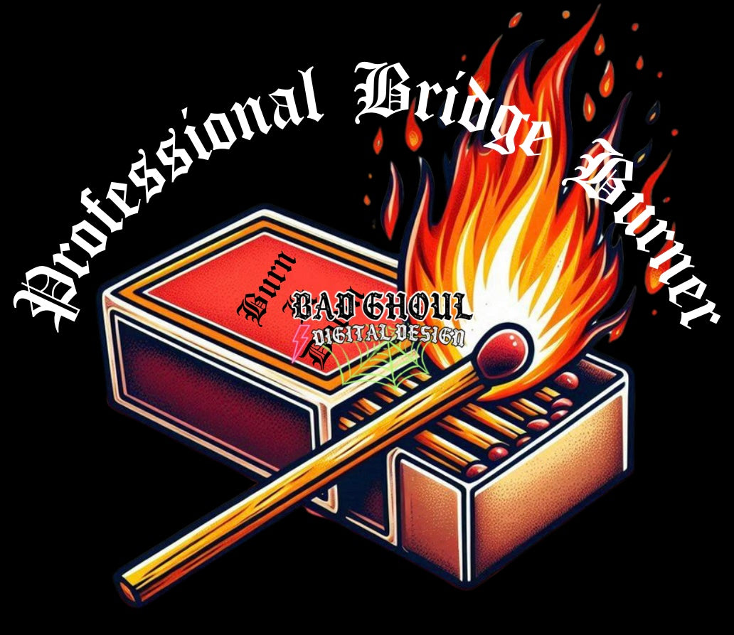 If Standing Up For Yourself Burns A Bridge Back & Pocket PNG Download
