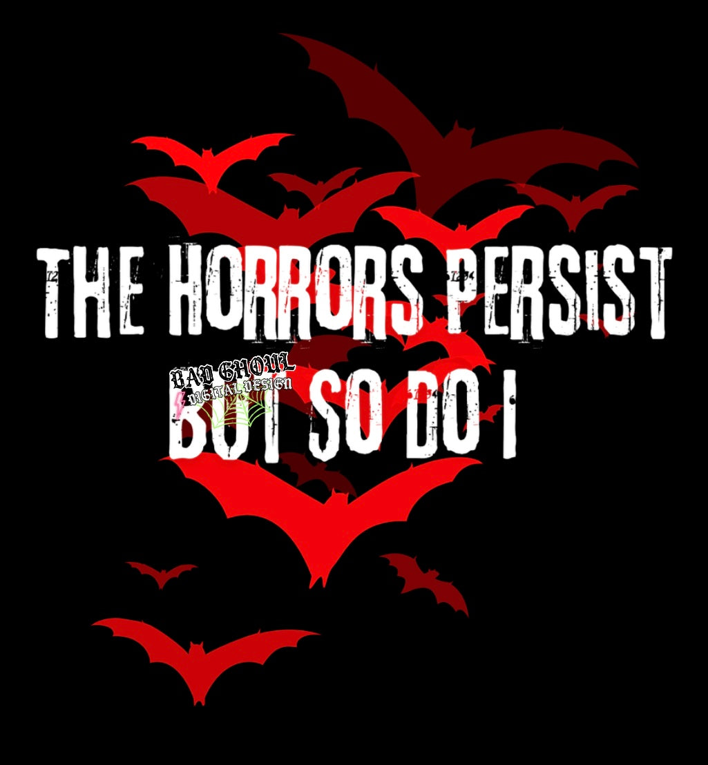 The Horrors Persist But So Do I PNG Download