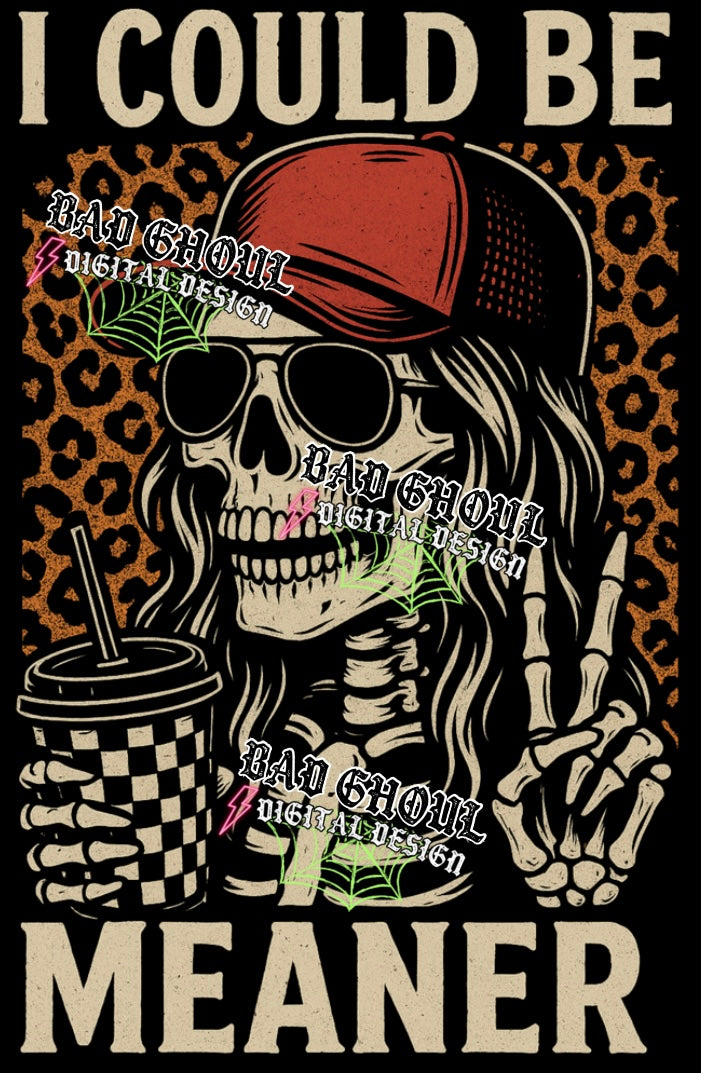 I Could Be Meaner PNG DOWNLOAD Black Fabric Only