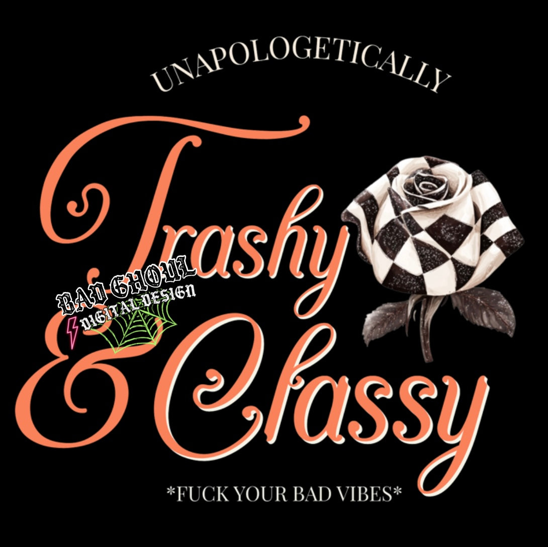 Unapologetically Trashy & CLassy PNG Download