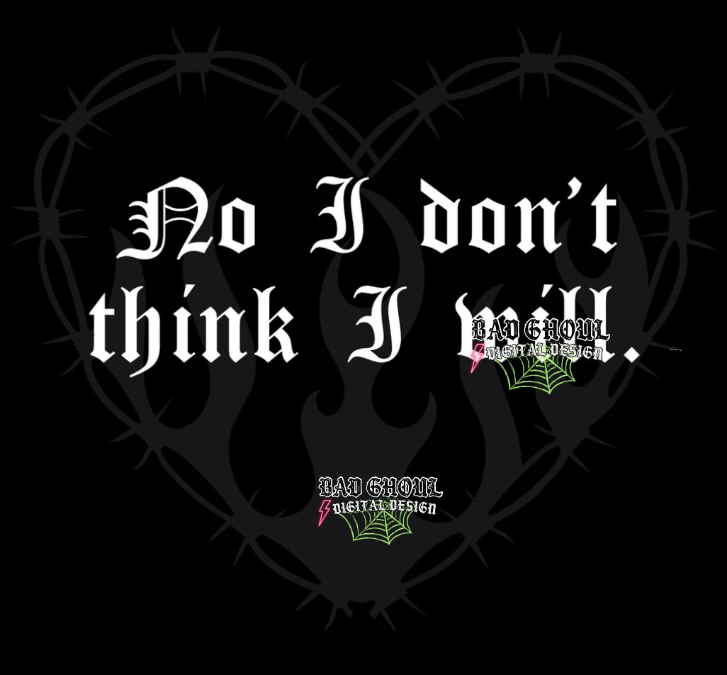 No I dont Think I Will PNG Download