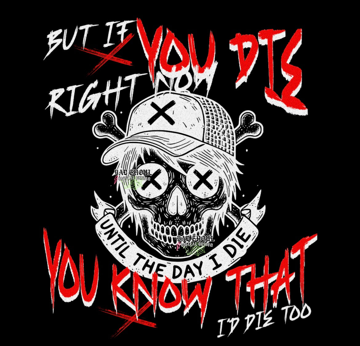 Exclusive I’d Die Too PNG Download