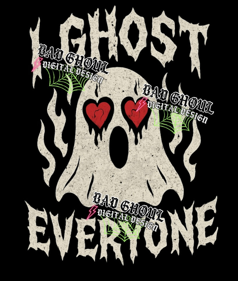 I Ghost Everyone PNG DOWNLOAD Black Fab Only