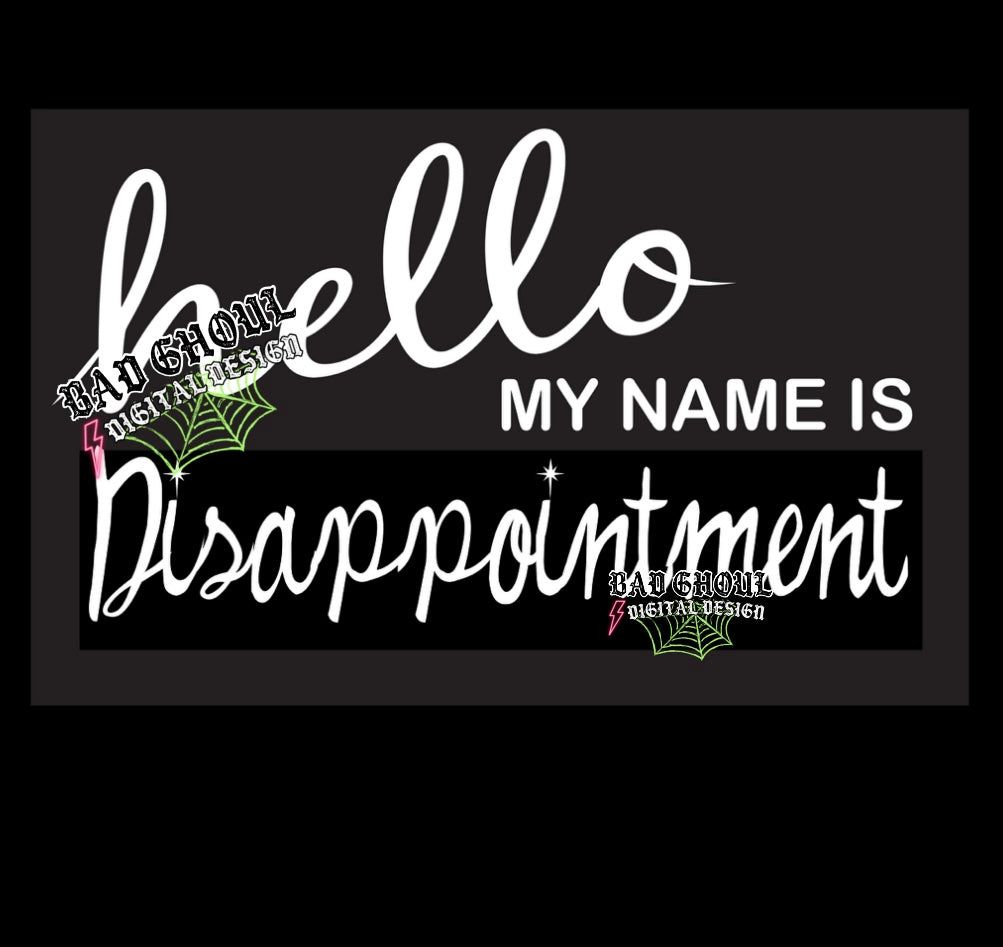 Hello my name is Disappointment PNG Download