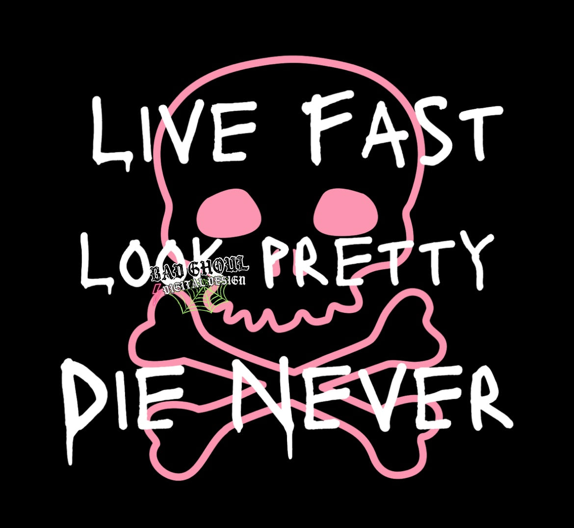 live Fast Look Pretty Die Never PNG Download plus sleeves