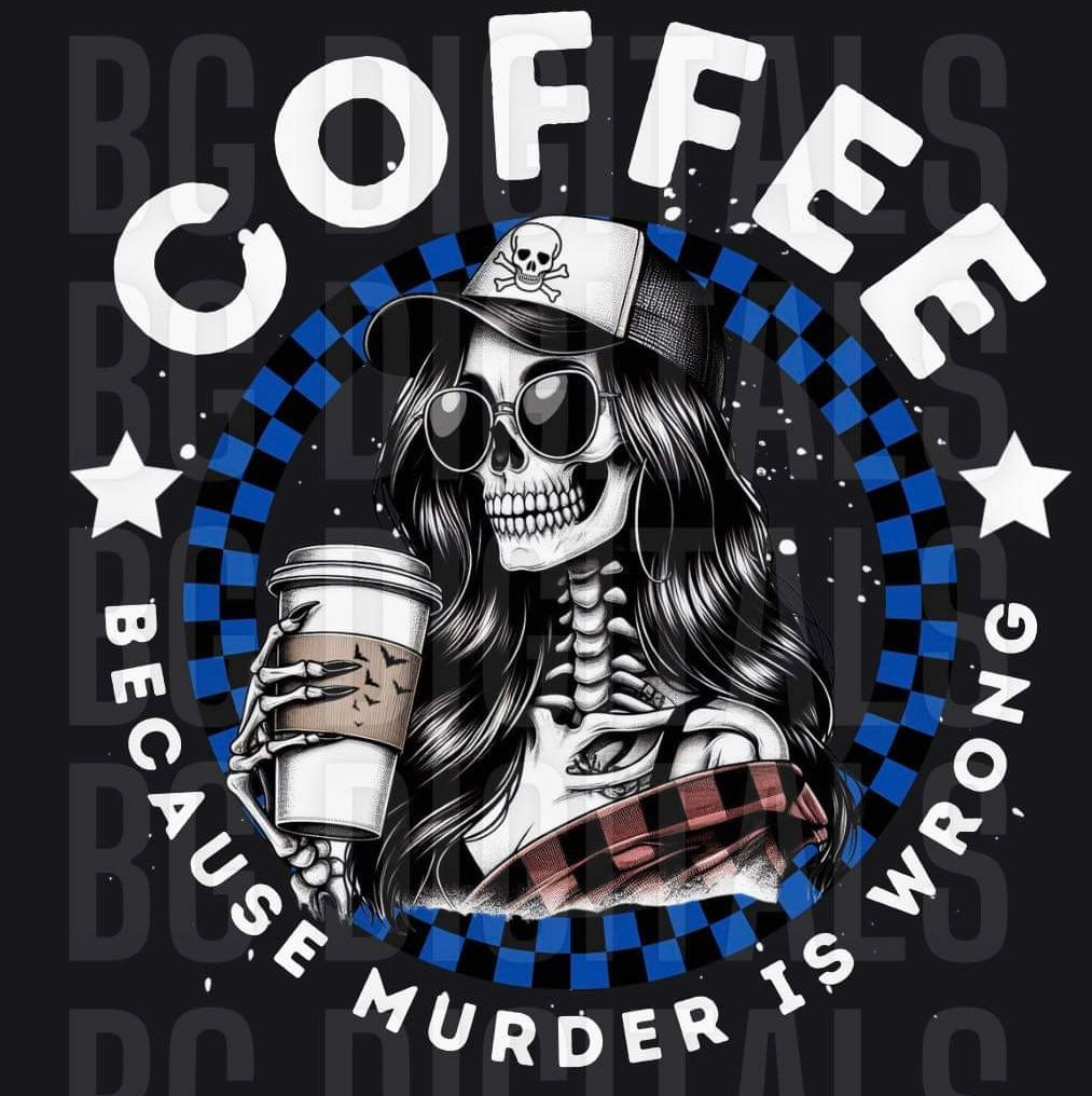 Coffee Because Murder Blue Checkered Skelly Girl PNG Download