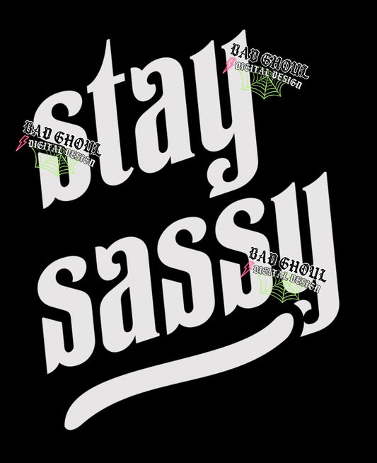 Stay Sassy PNG Digital Download