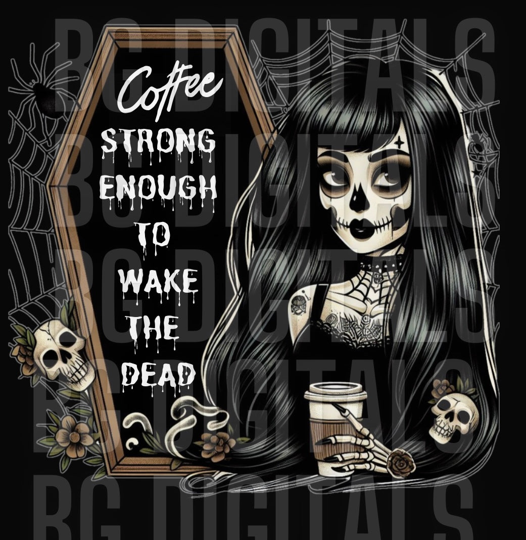 Coffee Strong Enough To Wake The Dead PNG Download