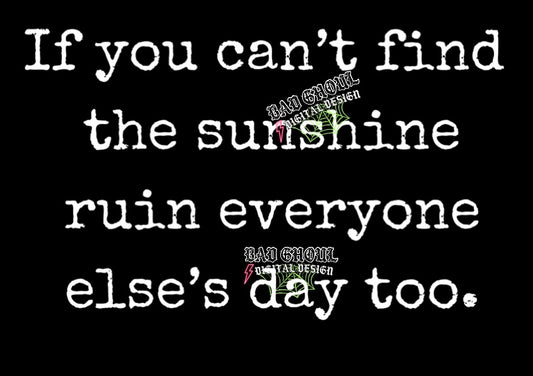 If You Cant Find The Sunshine PNG Download