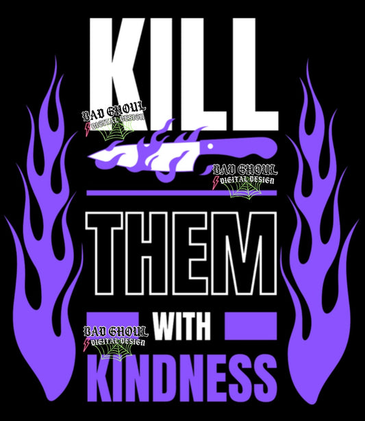 Kill Them With Kindness  PNG Download