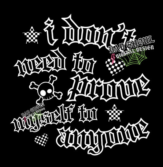 I don’t need to prove myself to anyone PNG Download