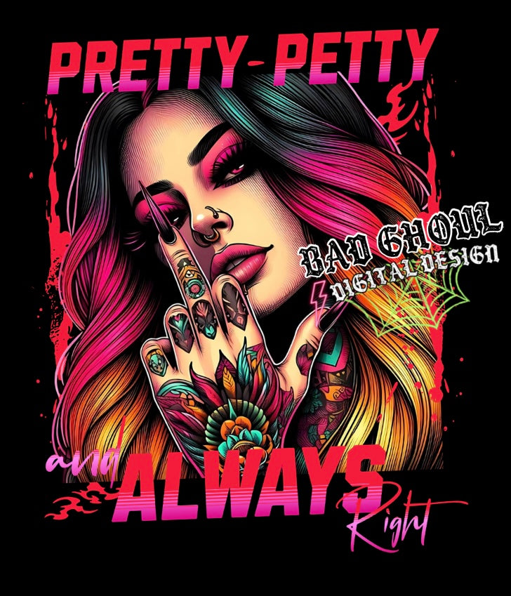 Pretty Petty Always Right PNG Download