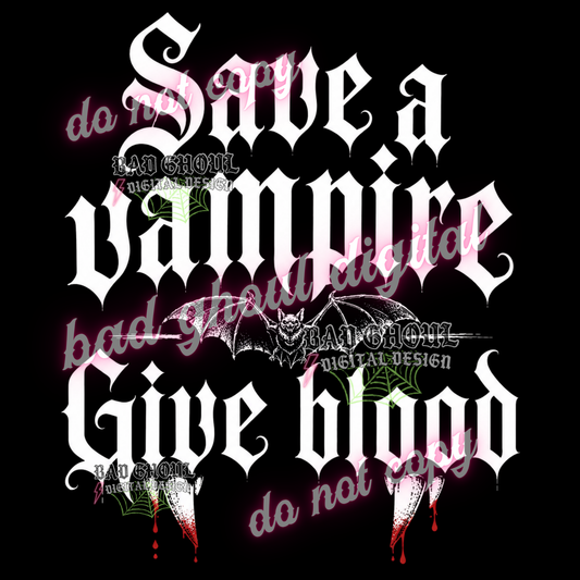 Save a vampire | PNG DOWNLOAD | BLACK FAB ONLY