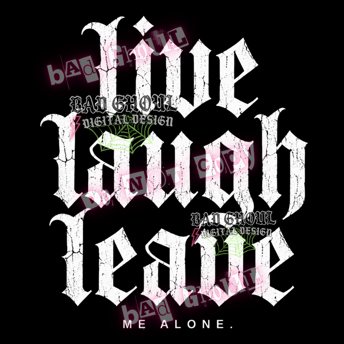Live laugh leave me alone | PNG DOWNLOAD | Black Fabric Only