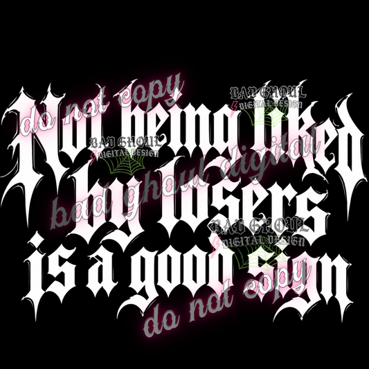 Not being liked by losers is a good sign I  PNG DOWNLOAD BLACK FAB ONLY