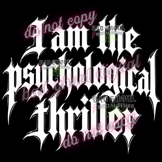 I am the psychological thriller I  PNG DOWNLOAD BLACK FAB ONLY