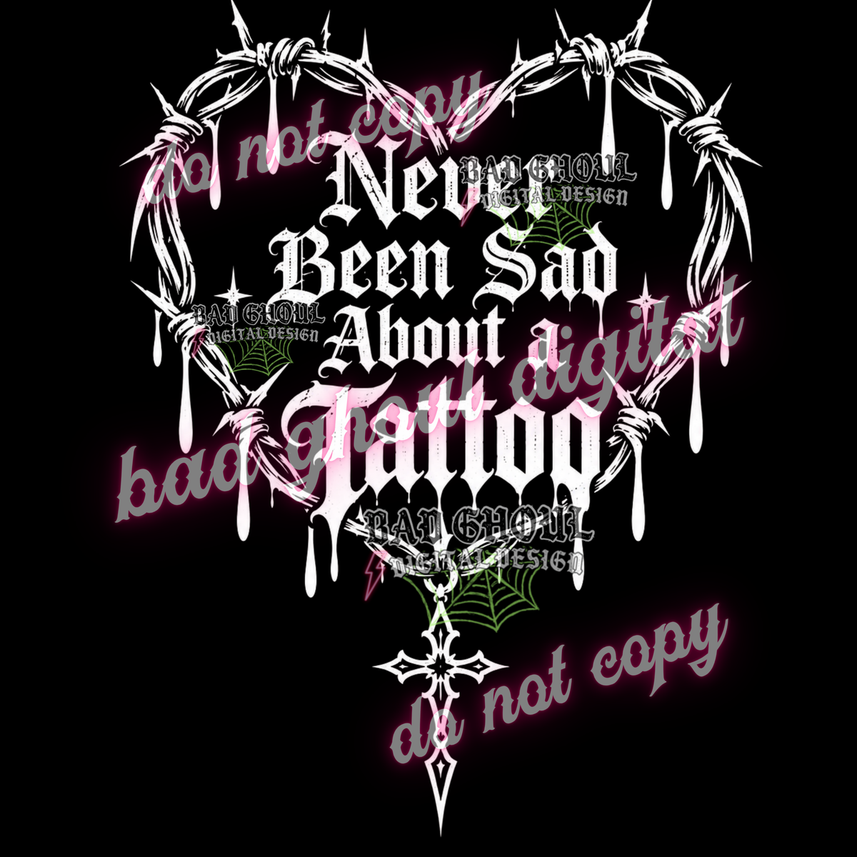 Never been sad about a Tattoo | PNG DOWNLOAD BLACK FAB ONLY