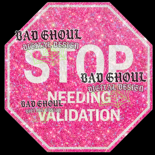 STOP needing validation | PNG DOWNLOAD