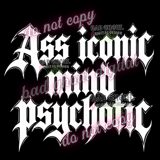 Ass iconic mind psychotic I  PNG DOWNLOAD BLACK FAB ONLY