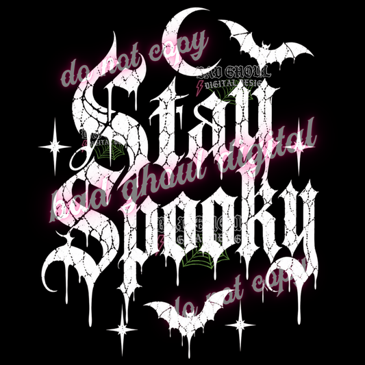 Stay Spooky | PNG DOWNLOAD BLACK FAB ONLY