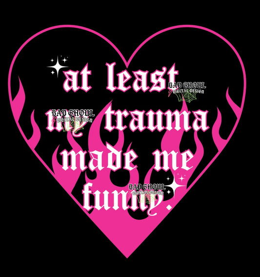 At least my trauma made me funny PNG Download 3 files