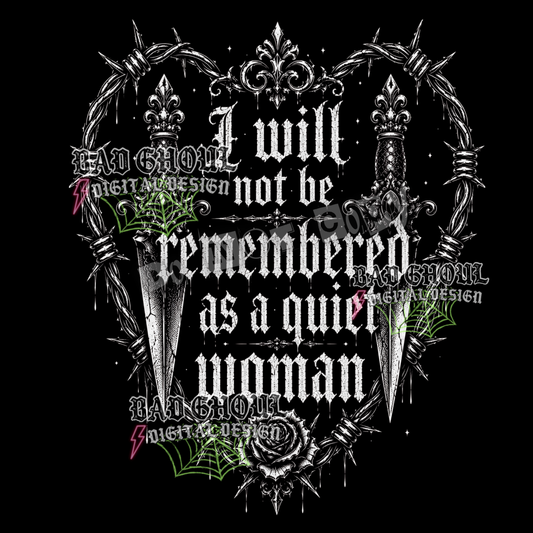 I will not be remembered as a quiet woman | PNG DOWNLOAD | Black Fabric Only