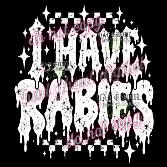 I have rabies | PNG DOWNLOAD BLACK FAB ONLY